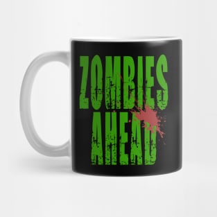 Zombies Ahead Distressed Font Blood Splatter Mug